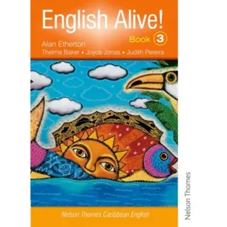 English Alive!: Book 3 Nelson Thornes Caribbean English