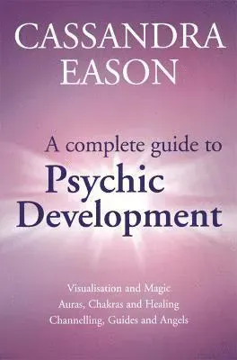 A Complete Guide To Psychic Development