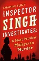 Inspector Singh Investigates: A Most Peculiar Malaysian Murder
