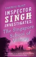 Inspector Singh Investigates: The Singapore School Of Villainy
