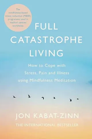 Full Catastrophe Living, Revised Edition