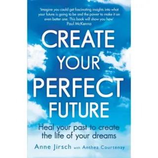 Create Your Perfect Future