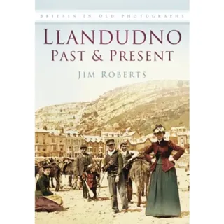 Llandudno Past and Present