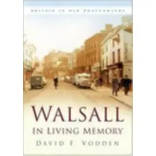 Walsall in Living Memory