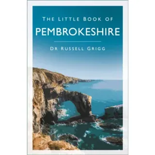 The Little Book of Pembrokeshire