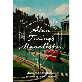 Alan Turing's Manchester