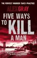 Five ways to kill a man