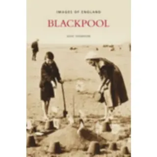 Blackpool: Images of England
