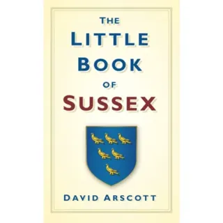 The Little Book of Sussex