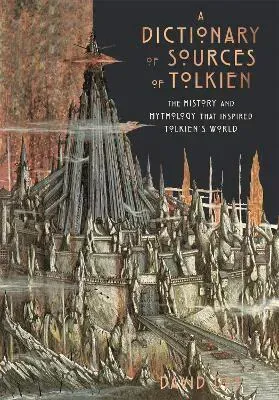 A Dictionary Of Sources Of Tolkien