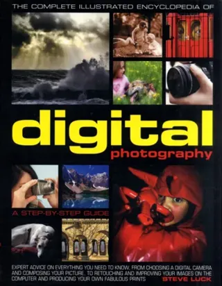 Complete Illustrated Encyclopedia of Digital Photography