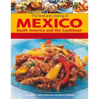Food and Cooking of Mexico, South America and the Caribbean