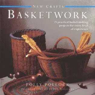 New crafts: basketwork - 25 practical basket-making projects for every leve