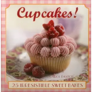 Cupcakes!: 25 Irresistible Sweet Bakes