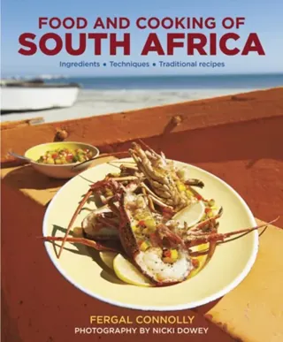 Food and cooking of south africa - ingredients - techniques - traditional r