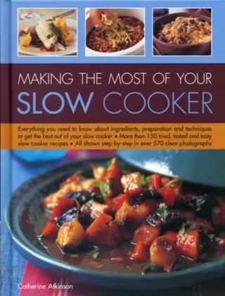 Making the most of your slow cooker - everything you need to know bout the