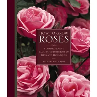 How to Grow Roses