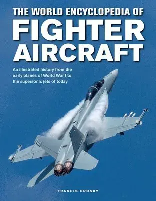 Fighter Aircraft, The World Encyclopedia of