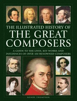 Great Composers, The Illustrated History of