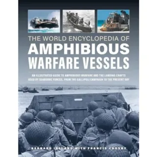 Amphibious Warfare Vessels, The World Encyclopedia of