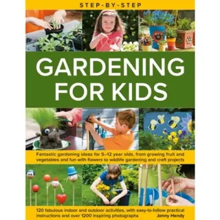 Step-by-Step Gardening for Kids