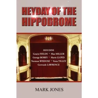 Heyday of the Hippodrome