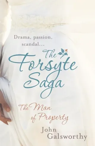 The Forsyte Saga 1: The Man of Property