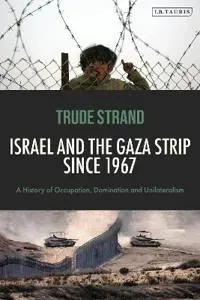 Israel and the Gaza Strip since 1967