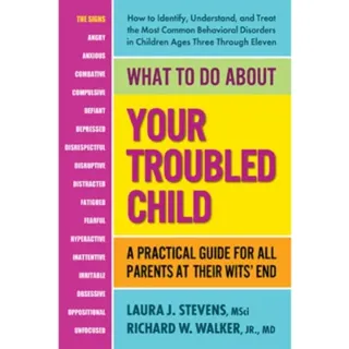 What to Do About Your Troubled Child