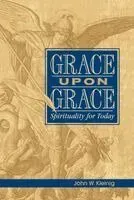 Grace Upon Grace: Spirituality for Today