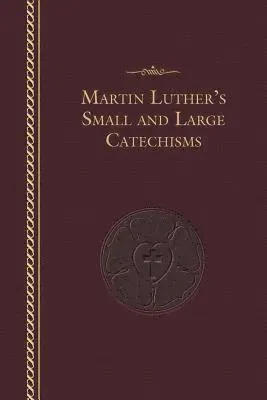 Luther's Small and Large Catechisms