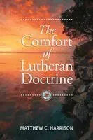 Comfort of Lutheran Doctrine