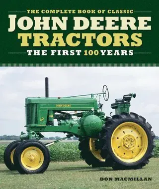 The Complete Book of Classic John Deere Tractors