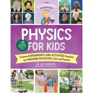 The Kitchen Pantry Scientist Physics for Kids