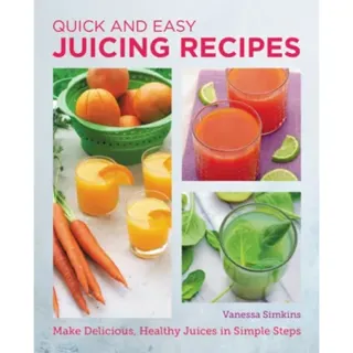 Quick and Easy Juicing Recipes