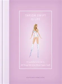 Taylor Swift Is Life