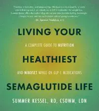 Living Your Healthiest Semaglutide Life