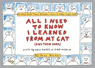 All I Need to Know I Learned From My Cat (And Then Some)