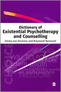 Dictionary of Existential Psychotherapy and Counselling