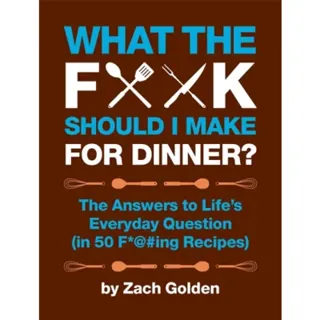What the F*@# Should I Make for Dinner?