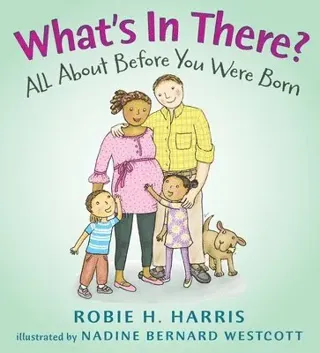 What's in There?: All about Before You Were Born