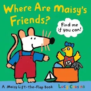Where Are Maisy's Friends?: A Maisy Lift-The-Flap Book (a Hide-And-Seek with Maisy the Mouse - Interactive Board Book for Toddlers and Kids Ages 2-5)