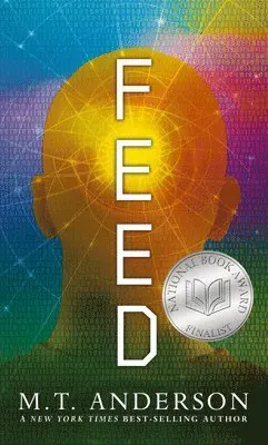 Feed: (A Dystopian Novel about Mind Control, Rebellion, and Technology - Perfect for Young Adults)