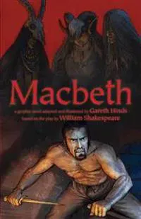 Macbeth: A Graphic Novel: A Graphic Novel (a Classroom-Friendly Visual Adaptation of Shakespeare's Tragedy for YA & Teens Ages 12+ in Grades 7-12)