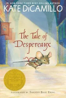 The Tale of Despereaux: Being the Story of a Mouse, a Princess, Some Soup, and a Spool of Thread (a Middle-Grade Classic about Courage, Friendship, an