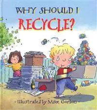 Why Should I Recycle?