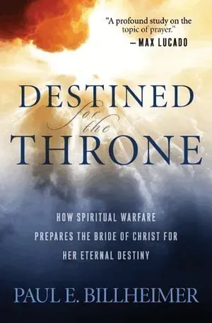 Destined for the Throne – How Spiritual Warfare Prepares the Bride of Christ for Her Eternal Destiny