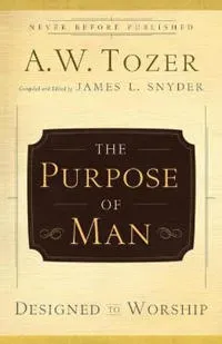 The Purpose of Man – Designed to Worship