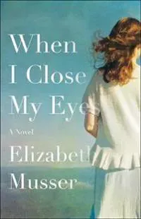 When I Close My Eyes – A Novel