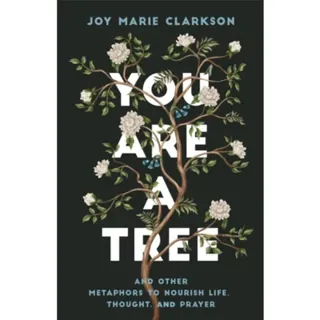 You Are a Tree